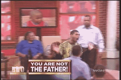 That Moment When You Find Out You're Not The Father That Moment When You Find Out You're Not The Father