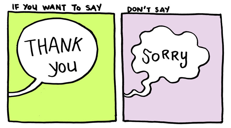 Stop Saying “Sorry” And Say “Thank You” Instead
